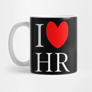 I LOVE HR Mug